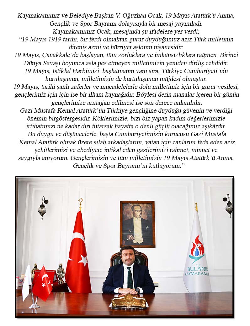 Kaymakamımız ve Belediye Başkan V. Sayın Oğuzhan Ocak'ın 19 Mayıs Atatürk'ü Anma Gençlik ve Spor Bayramı Kutlama Mesajı